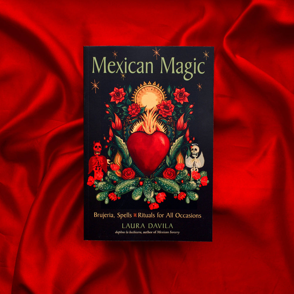 Mexican Magic: Brujeria, Spells and Rituals for All Occasions