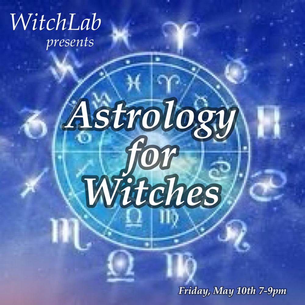 
                  
                    Astrology for Witches Class
                  
                