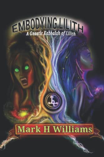 
                  
                    Embodying Lilith by Mark H. Williams - Signed Copy
                  
                