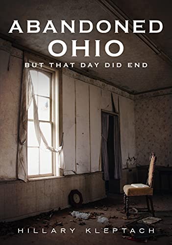 Abandoned Ohio: But That Day Did End