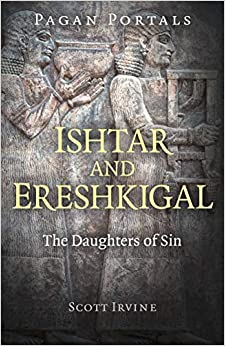Ishtar and Ereshkigal: The Daughters of Sin