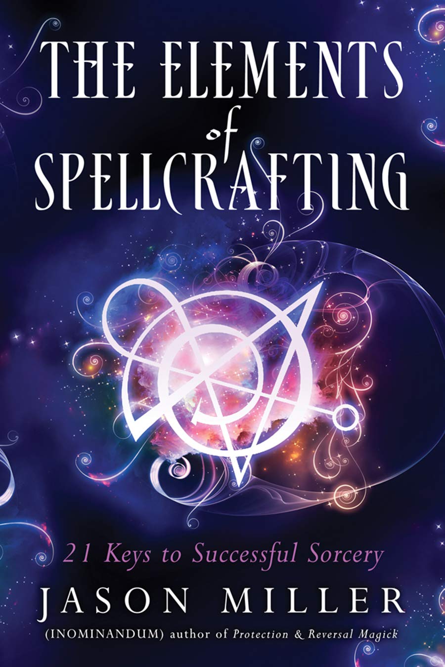 
                  
                    The Elements of Spellcrafting: 21 Keys to Successful Sorcery
                  
                