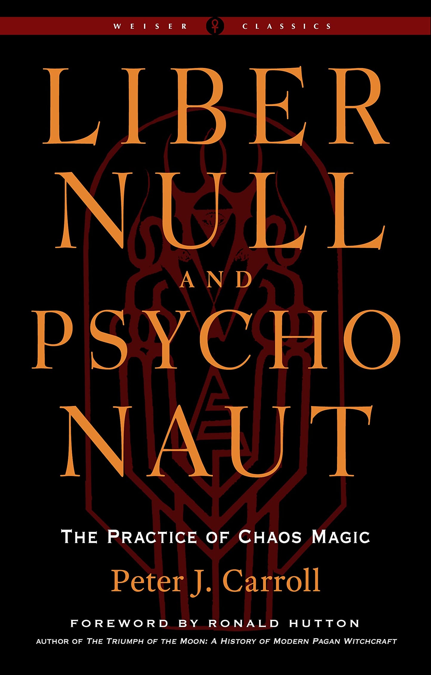 
                  
                    Liber Null & Psychonaut: The Practice of Chaos Magic (Revised and Expanded Edition)
                  
                