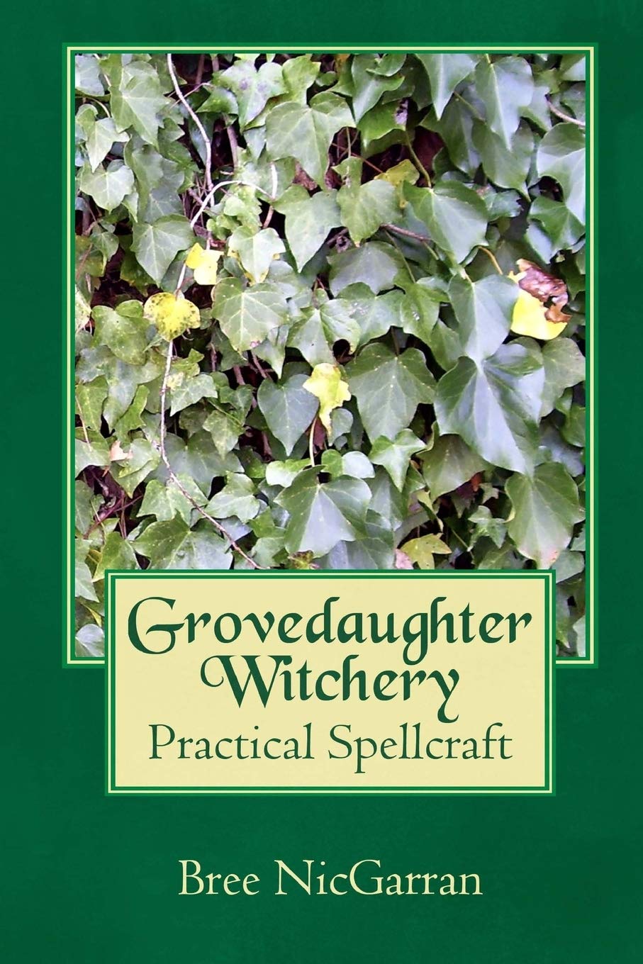 Grovedaughter Witchery: Ptractical Spellcraft